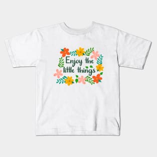 Floral Enjoy the little things Kids T-Shirt